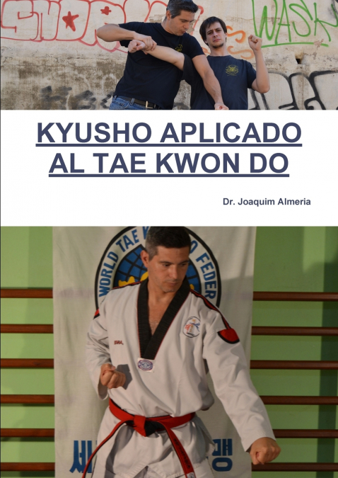 Kyusho Aplicado Al Tae Kwon Do <span> Dr Joaquim Almeria </span> 1 Libro Kyusho Aplicado Al Tae Kwon Do Dr Joaquim Almeria - KusiBooks