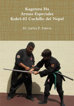 Libro Kagetora Ha Armas Especiales Kukri-El Cuchillo del Nepal  Carlos Febres  - KusiBooks