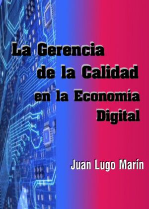 Libro La Gerencia de la Calidad en la Economía  Digital <span> Juan J. Lugo Marín </span> - KusiBooks