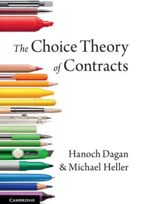 The Choice Theory of Contracts <span> Hanoch Dagan/Michael Heller </span>