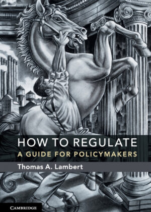 How to Regulate <span> Thomas A. Lambert </span>