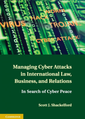 Libro Managing Cyber Attacks in International Law, Business, and Relations <span> Scott J. Shackelford </span> - KusiBooks