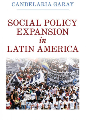 Libro Social Policy Expansion in Latin America <span> Candelaria Garay </span> - KusiBooks