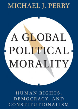 Libro A Global Political Morality <span> Michael J. Perry </span> - KusiBooks