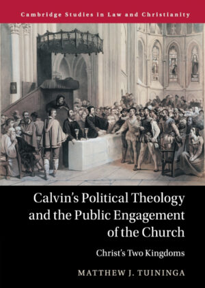 Libro Calvins Political Theology and the Public Engagement of the Church <span> Matthew J. Tuininga </span> - KusiBooks