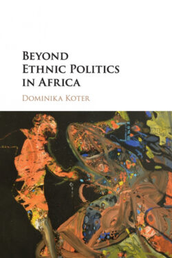 Libro Beyond Ethnic Politics in Africa  Dominika Koter  - KusiBooks