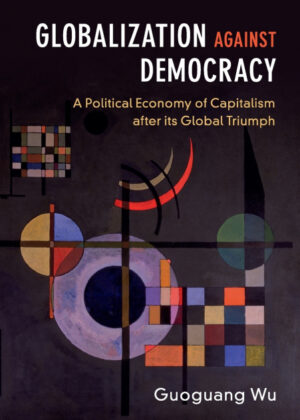 Libro Globalization against Democracy <span> Guoguang Wu </span> - KusiBooks