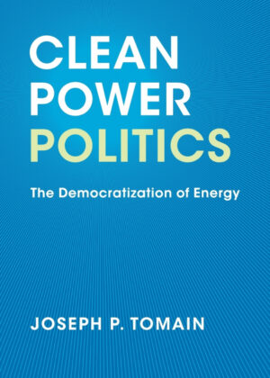 Clean Power Politics <span> Joseph P. Tomain </span>