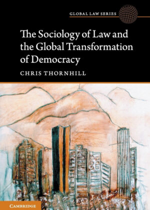 Libro The Sociology of Law and the Global Transformation of Democracy <span> Chris Thornhill </span> - KusiBooks