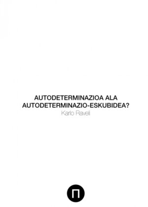 Libro Autodeterminazioa ALA Autodeterminazio-Eskubidea? <span> Karlo Raveli </span> - KusiBooks