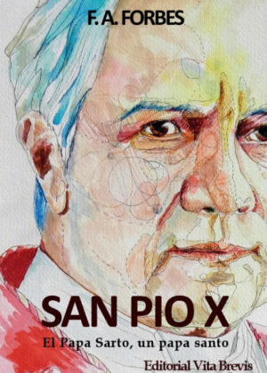 Libro San Pío X. El Papa Sarto, un papa santo <span> F.A. Forbes </span> - KusiBooks