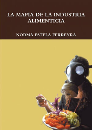 la mafia de la Industria Alimenticia <span> NORMA ESTELA FERREYRA </span>