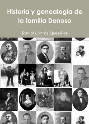 Libro Historia y genealogía de la familia Donoso <span> Daniel Cortés González </span> - KusiBooks