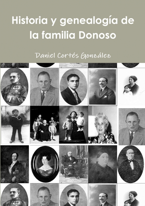 Historia y genealogía de la familia Donoso <span> Daniel Cortés González </span> 1 Historia y genealogía de la familia Donoso <span> Daniel Cortés González </span>