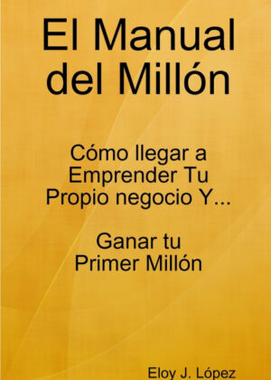 Libro El Manual del Millón <span> Eloy J. López </span> - KusiBooks