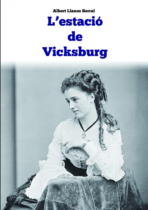 L'estaci- de Vicksburg <span> Albert Llanos Serral </span> 1 Libro L'estaci- de Vicksburg Albert Llanos Serral - KusiBooks