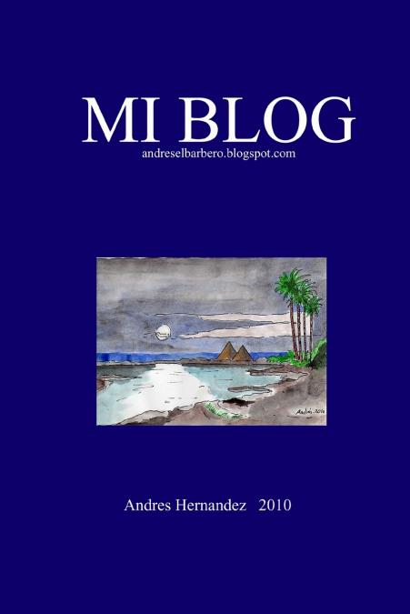 Mi Blog <span> Andrés Hernández Martínez </span> 1 Libro Mi Blog Andrés Hernández Martínez - KusiBooks