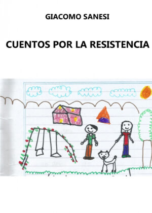 Cuentos Por La Resistencia <span> Giacomo Sanesi </span>