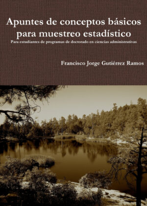 Libro Apuntes de conceptos básicos para muestreo estadístico <span> Francisco Jorge Gutiérrez Ramos </span> - KusiBooks