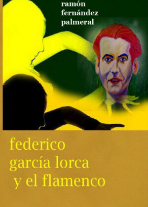 Libro Federico García Lorca y el Flamenco <span> Ramon Fernandez Palmeral </span> - KusiBooks