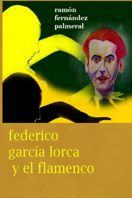 Federico García Lorca y el Flamenco <span> Ramon Fernandez Palmeral </span> 1 Libro Federico García Lorca y el Flamenco Ramon Fernandez Palmeral - KusiBooks
