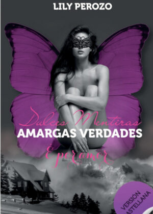 Libro Dulces mentiras amargas verdades <span> Lily Perozo </span> - KusiBooks