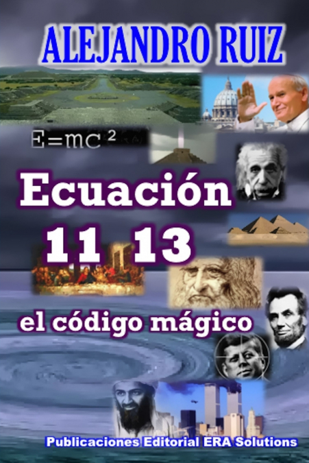 Ecuación 11 13... el código mágico <span> Alejandro Ruiz </span> 1 Libro Ecuación 11 13... el código mágico Alejandro Ruiz - KusiBooks