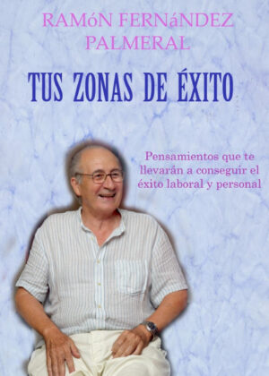 Tus zonas de éxito <span> Ramon Fernandez Palmeral </span>