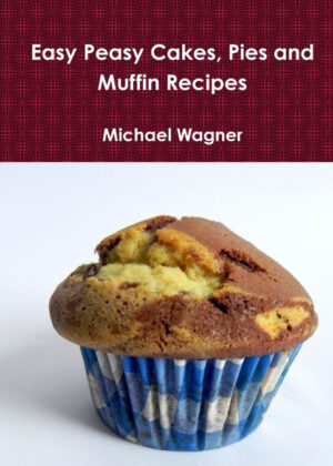 Libro Easy Peasy Cakes, Pies and Muffin Recipes <span> Michael Wagner </span> - KusiBooks