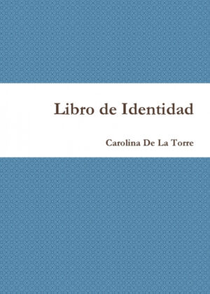 Libro Libro de Identidad <span> Carolina De La Torre </span> - KusiBooks