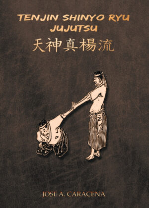 Libro TENJIN SHINYO RYU JUJUTSU<span> Jose A. Caracena </span> - KusiBooks