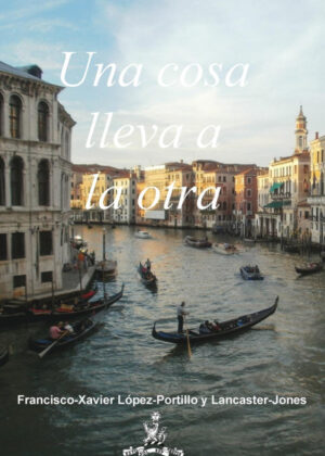Libro Una Cosa Lleva a la Otra <span> Francisco-Xavier L. Lancaster-Jones </span> - KusiBooks