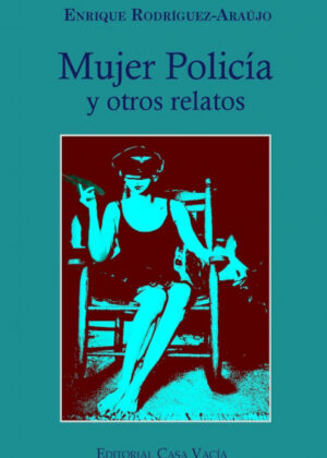 Libro Mujer Policía y otros relatos <span> Enrique Rodríguez-Araújo </span> - KusiBooks