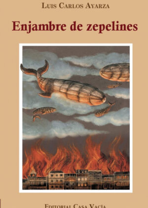 Libro Enjambre de zepelines <span> Luis Carlos Ayarza </span> - KusiBooks