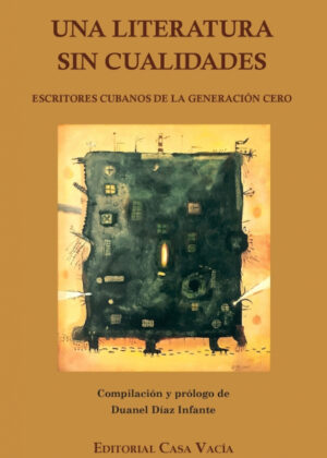 Libro Una literatura sin cualidades <span> Duanel Díaz Infante </span> - KusiBooks