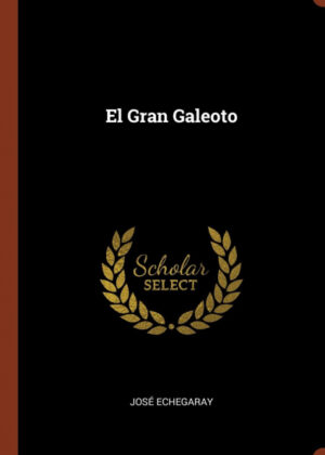 Libro El Gran Galeoto <span> Jose Echegaray </span> - KusiBooks