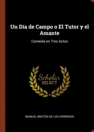 Libro Un Día de Campo o El Tutor y el Amante <span> Manuel Breton de los Herreros </span> - KusiBooks