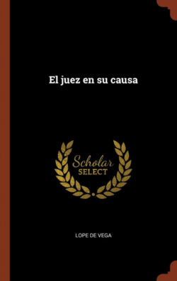 Libro El juez en su causa  Lope de Vega  - KusiBooks