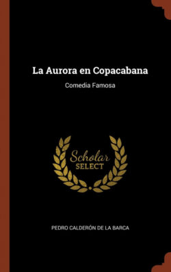 Libro La Aurora en Copacabana  Pedro Calderón de la Barca  - KusiBooks