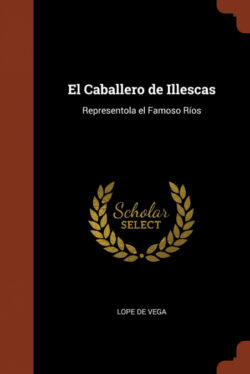 Libro El Caballero de Illescas  Lope de Vega  - KusiBooks