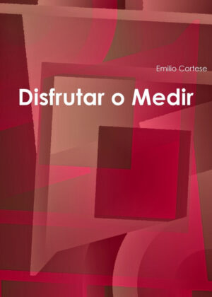 Disfrutar o Medir <span> Emilio Cortese </span>