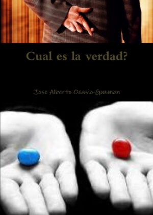 Cual es la verdad? <span> Jose Alberto Ocasio-Guzman </span>