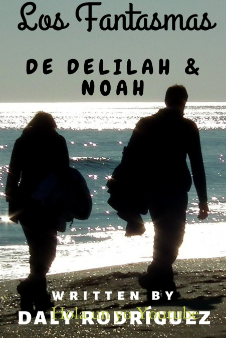 Los Fantasmas de Delilah & Noah <span> Daly Rodr'guez/Daly Rodrguez </span> 1 Libro Los Fantasmas de Delilah & Noah Daly Rodr'guez/Daly Rodrguez - KusiBooks