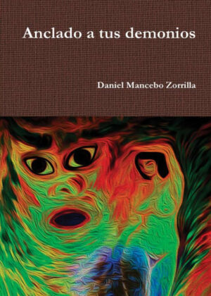 Anclado a tus demonios <span> Daniel Mancebo Zorrilla </span>