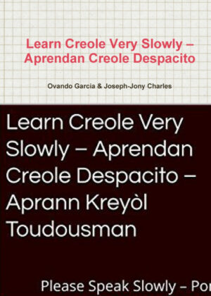 Libro Learn Creole Very Slowly Á Aprendan Creole Despacito <span> Ovando Garcia/Joseph-Jony Charles </span> - KusiBooks