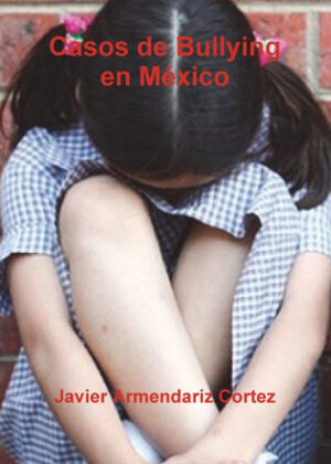 Libro Casos de Bullying en Mxico <span> Javier Armendariz Cortez </span> - KusiBooks