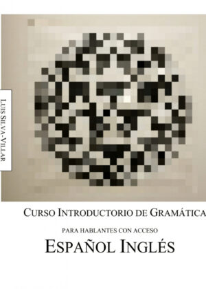 Libro Curso introductorio de gramtica para hablantes con acceso espa-ol ingls <span> Luis Silva-Villar </span> - KusiBooks