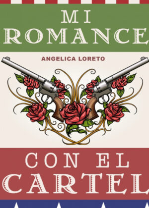 Mi Romance Con El Cartel <span> Angelica Loreto </span>
