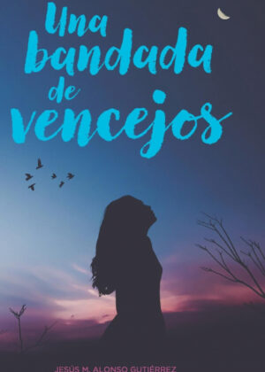Libro Una bandada de vencejos <span> Jesús M. Alonso Gutiérrez </span> - KusiBooks