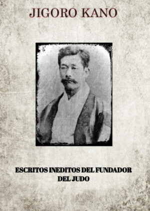 Libro JIGORO KANO , ESCRITOS INEDITOS DEL FUNDADOR DEL JUDO <span> JIGORO KANO </span> - KusiBooks